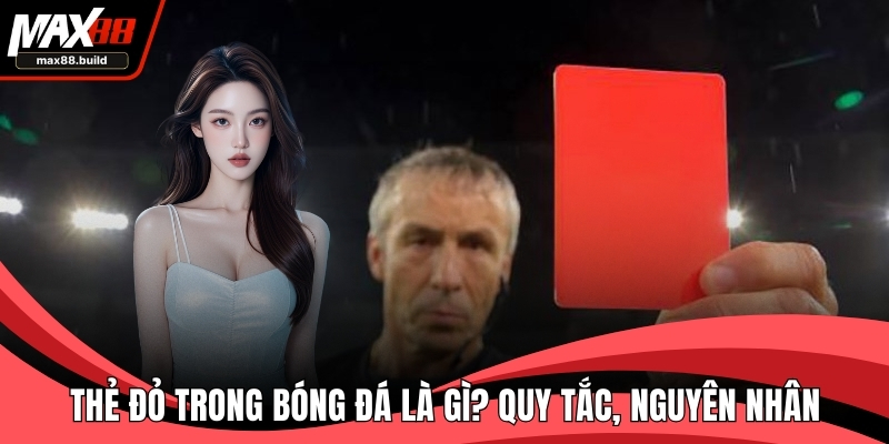 Thẻ Đỏ Trong Bóng Đá Là Gì