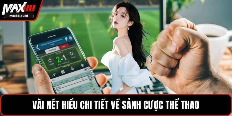 Cá cược thể thao MAX88 – Hàng nghìn kèo bóng đá, bóng rổ, eSports mỗi ngày.